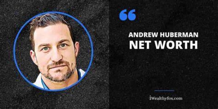 Andrew Huberman Net Worth: A Comprehensive Insight