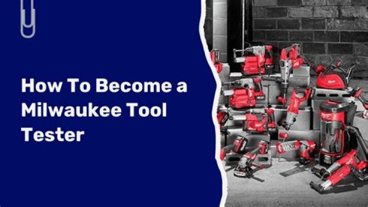 How Do I Become A Milwaukee Tool Tester