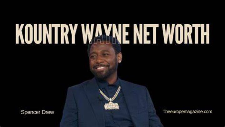 How Much Is Kountry Wayne Net Worth