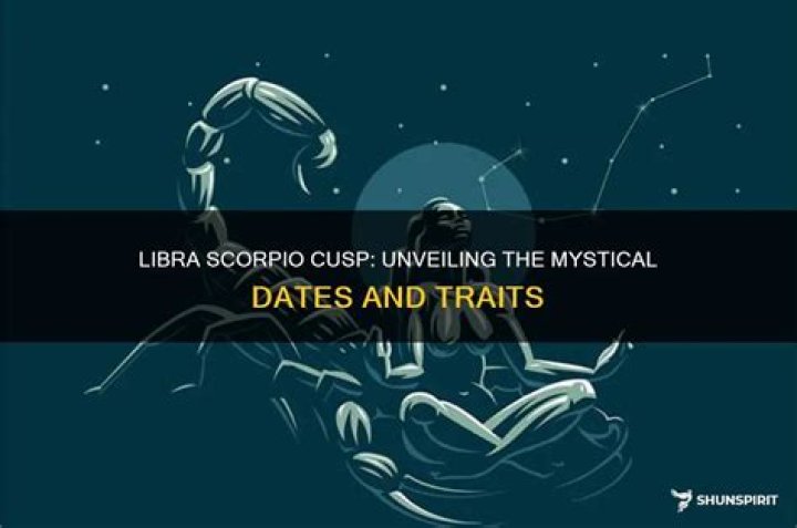 Libra Scorpio Cusp Dates And Unique Traits